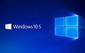 Windows 10 S: δωρεάν τελικά η... οπισθοχώρηση