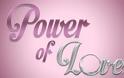 Αλλαγή στο Power Of Love...