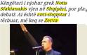 Υστερικά δημοσιεύματα από αλβανικά ΜΜΕ κατά Νότη Σφακιανάκη: «Είναι αντι-αλβανός, χειρότερος και από τον Ζέρβα»! - Φωτογραφία 2