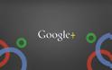 Google+: Οριστικό κλείσιμο για τους προσωπικούς λογαριασμούς στις 2 Απριλίου