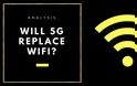 5G εποχή: Πρέπει να εξαλειφθεί το Wi-Fi!?