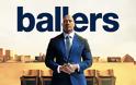 «Ballers» - Η σειρά που κατέκτησε εκατομμύρια τηλεθεατές στην ΕΡΤ2