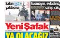 Προκλητική η Yeni Safak: «Το ελληνικό πολεμικό ναυτικό δεν έβγαλε άχνα» - Φωτογραφία 1