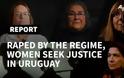 Ουρουγουάη: Αγωνίστριες που βιάστηκαν επί χούντας αφηγούνται- - Φωτογραφία 2