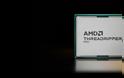 Η AMD ΑΠΟΚΑΛΥΠΤΕΙ ΤΟΥΣ ΝΕΟΥΣ ΕΠΕΞΕΡΓΑΣΤΕΣ Ryzen Threadripper Pro 9000 WX, με 96 ΠΥΡΗΝΕΣ