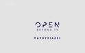 Ανατροπές στο Open: Τι «κόβεται», τι προχωρά και ποια εκπομπή μπαίνει στον πάγο
