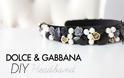 Πως να φτιάξετε μονες σας μια υπέροχη στέκα Dolce & Gabbana