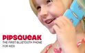 Pipsqueek: Το bluetooth smartphone σχεδιασμένα αποκλειστικά για παιδιά - BINTEO