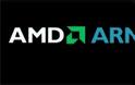 AMD από την παραδοσιακή αγορά των PC σε ARM-RADEON επεξεργαστές