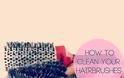 Πώς να καθαρίζετε τη βούρτσα των μαλλιών σας