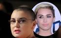 Sinead O’ Connor προς Miley Cyrus: Φέρεσαι σαν πόρνη