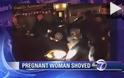 ΑΠΙΣΤΕΥΤΟ: Αστυνομικός ρίχνει στο έδαφος έγκυο γυναίκα... [video]