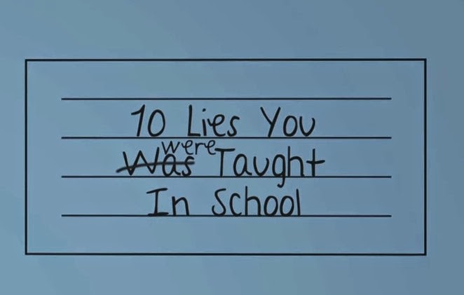 Αυτά είναι τα 10 ψέματα που μαθαίνουμε στο σχολείο... - Φωτογραφία 1