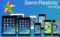 To Semi-Restore For iOS 5.0-8.1.....κυκλοφόρησε