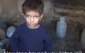 ΣΥΓΚΟΝΙΖΕΙ 5χρονος από Συρία: Πεινάω. Θέλω ψωμί. Τρώω γρασίδι για να επιβιώσω [video] - Φωτογραφία 2
