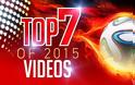ΤΑ 7 ΠΙΟ ΔΗΜΟΦΙΛΗ VIDEOS ΤΟΥ 2015! (ΗΧΗΤΙΚΑ & VIDEOS)