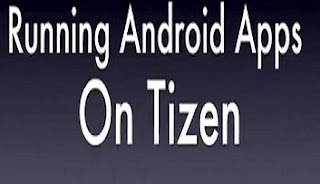 Το Tizen τρέχει εφαρμογές για Android! [video] - Φωτογραφία 1