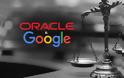 Google vs Oracle: Απόφαση δικαστηρίου δικαιώνει... το Android