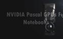 Τον Αύγουστο οι NVIDIA Pascal GPUs για Laptops