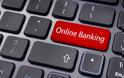 Πώς να αποφύγετε τους «μπελάδες» ασφάλειας του online banking