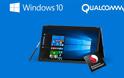 Εταιρίες ετοιμάζουν PCs με Qualcomm SoCs & Windows 10!