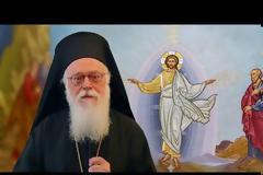Ο Αρχιεπίσκοπος Αλβανίας Αναστάσιος μιλά για το Πάσχα (βίντεο)