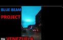 END GAME BLUE BEAM PROJECT ΣΤΗ ΒΕΝΕΖΟΥΕΛΑ (Βίντεο)