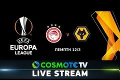 Ολυμπιακός-Γουλβς: Παρακολουθείστε δωρεάν μέσω του καναλιού της COSMOTE TV στο Youtube