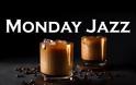 Monday JAZZ - Relaxing Morning Jazz JAZZ - Relaxing Morning Jazz Music - Piano Background Jazz Music