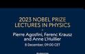 Νόμπελ Φυσικής 2023: Οι διαλέξεις των βραβευθέντων φυσικών