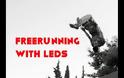 Glowing Parkour: Όταν η τεχνολογία συνάντησε τον αθλητισμό [Video]
