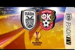 2 VIDEOS - Europa League: Πρεμιέρα ΠΑΟΚ στους ομίλους με Σαχτιόρ