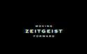 ZEITGEIST: Πηγαίνοντας μπροστά