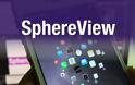 SphereView: νέα εμφάνιση των εφαρμογών έρχεται σύντομα