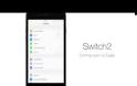 Switch2....ένα νέο multitasking με στυλ!