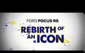 Νew Ford Focus RS: Η Αναγέννηση ενός Θρύλου... [video]