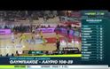 ΤΑ HIGHLIGHTS ΤΟΥ ΟΛΥΜΠΙΑΚΟΣ - ΛΑΥΡΙΟ (108-39) *ΒΙΝΤΕΟ*