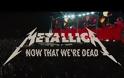 Metallica: Now That We're Dead (Official Music Video II)