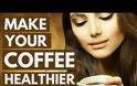 Καφές: Πώς να τον κάνετε πιο υγιεινό – Σημαντικά οφέλη [video]