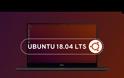 Πανέμορφο το Ubuntu 18.04 LTS Bionic Beaver